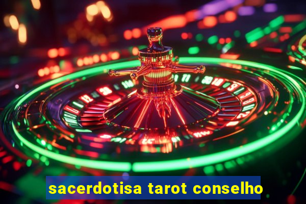 sacerdotisa tarot conselho